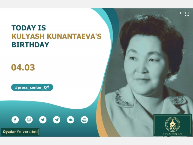 Today is Kulyash Kunantaeva's birthday