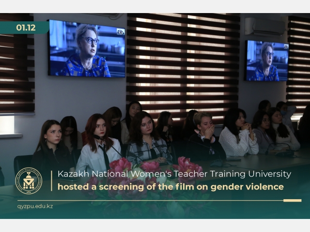 Kazakh National Women's Teacher Training University hosted a screening of the film on gender violence
